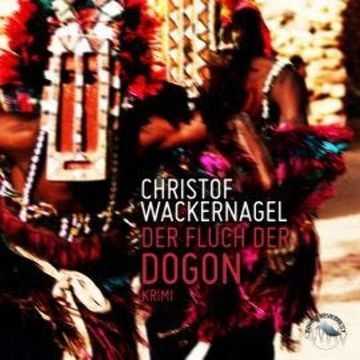 Der Fluch der Dogon (Ungekürzt) audiobook, Christof Wackernagel
