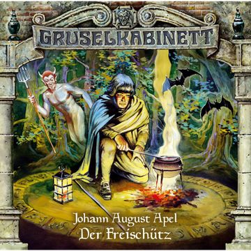 Der Freischütz (Gruselkabinett 15) audiobook, Johann August Apel