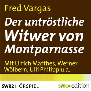 Der untröstliche Witwer von Montparnasse, Fred Vargas