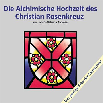 Die alchimische Hochzeit des Christian Rosenkreuz Teil 1 audiobook, Johann Valentin Andreaea