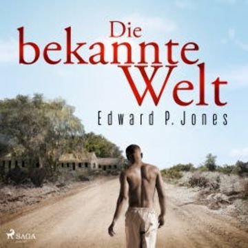 Die bekannte Welt audiobook, Edward P. Jones
