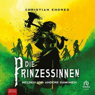 Die Prinzessinnen - Helden und andere Dämonen audiobook, Christian Endres