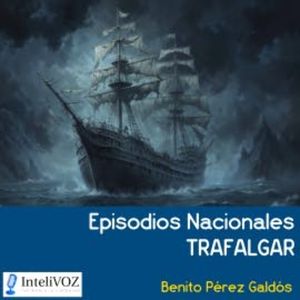 Episodios Nacionales - Trafalgar, Benito Pérez Galdós