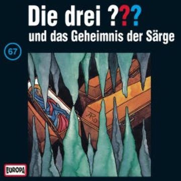 Folge 67: Die drei ??? und das Geheimnis der Särge audiobook, André Minninger