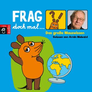Frag doch mal … die Maus! Das große Mauswissen, Bernd Flessner, Eva Spanjardt