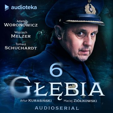 Głębia. Odcinek 6, Artur Kurasiński, Maciej Ziółkowski