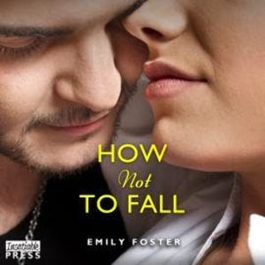 How Not to Fall - The Belhaven Series, Book 1 (Unabridged), Emily Foster