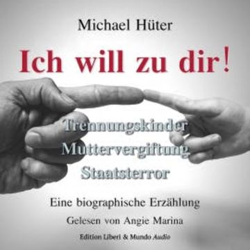 Ich will zu dir! audiobook, Michael Hüter