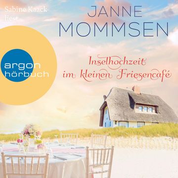 Inselhochzeit im kleinen Friesencafé - Die kleine Friesencafé-Reihe, Band 3 (Ungekürzte Lesung) audiobook, Janne Mommsen