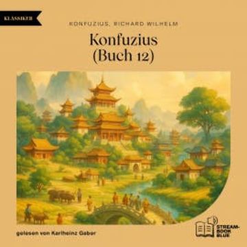Konfuzius (Buch 12) audiobook, Konfuzius