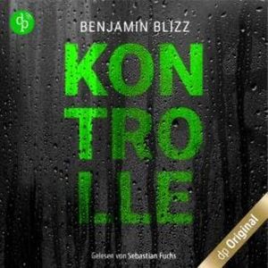 Kontrolle (Ungekürzt), Benjamin Blizz