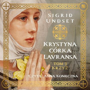 Krystyna córka Lavransa. Krzyż audiobook, Sigrid Undset