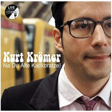 Kurt Krömer - Na Du Alte Kackbratze audiobook, Kurt Krömer