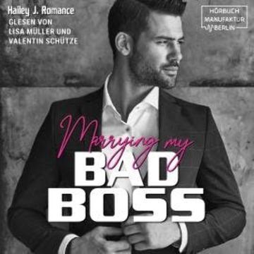 Marrying my Bad Boss (ungekürzt) audiobook, Hailey J. Romance