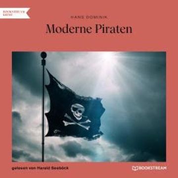 Moderne Piraten (Ungekürzt) audiobook, Hans Dominik