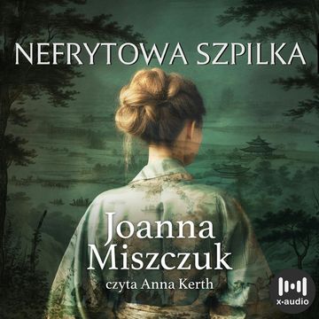 Nefrytowa szpilka audiobook, Joanna Miszczuk
