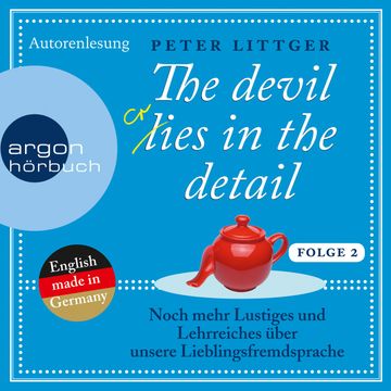 Noch mehr Lustiges und Lehrreiches über unsere Lieblingsfremdsprache (The Devil Lies in the Detail 2) audiobook, Peter Littger