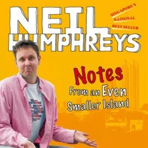 Notes from an Even Smaller Island, Neil Humphreys