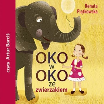 Oko w oko ze zwierzakiem audiobook, Renata Piątkowska