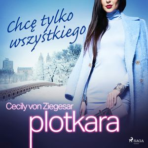 Plotkara 3: Chcę tylko wszystkiego, Cecily von Ziegesar