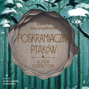Poskramiaczka ptaków. Legenda o źrenicy oka, tom 2, Karin Erlandsson