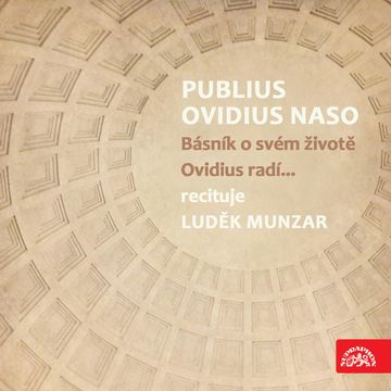 Publius Ovidius Naso: Básník o svém životě/Ovidius radí... audiobook, Publius Ovidius Naso