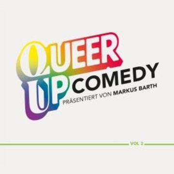 Queer up Comedy - Vol. 2 (ungekürzt) audiobook, Christian Ritter, Coremy, Julia Brandner, Markus Barth, Ole Lehmann, Planschemalöör, Ralf König