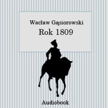 Rok 1809 audiobook, Wacław Gąsiorowski