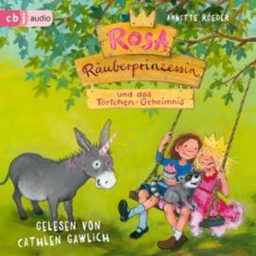 Rosa Räuberprinzessin und das Törtchen-Geheimnis audiobook, Annette Roeder