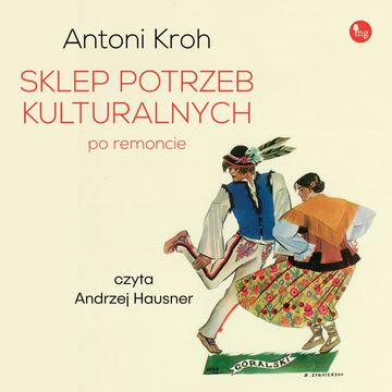 Sklep potrzeb kulturalnych - po remoncie audiobook, Antoni Kroh