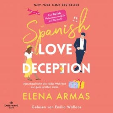 Spanish Love Deception – Manchmal führt die halbe Wahrheit zur ganz großen Liebe audiobook, Elena Armas