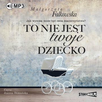 To nie jest twoje dziecko audiobook, Małgorzata Falkowska