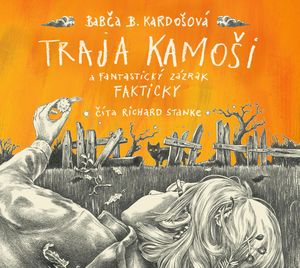 Traja kamoši a fantastický zázrak, Barbora Kardošová
