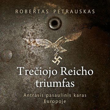Trečiojo Reicho triumfas. X dalis. 6 skyrius. Persigrupavusi Raudonoji Armija pralaužia Manerheimo liniją audiobook, Robertas Petrauskas