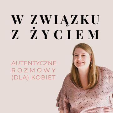 W związku z życiem podcast