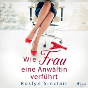 Wie Frau eine Anwältin verführt, Roslyn Sinclair