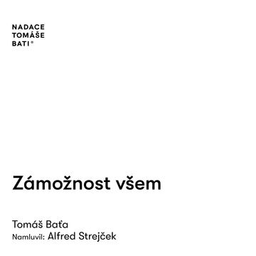 Zámožnost všem audiobook, Tomáš Baťa