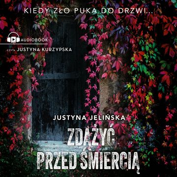 Zdążyć przed śmiercią, Justyna Jelińska