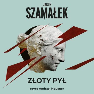 Złoty pył audiobook, Jakub Szamałek