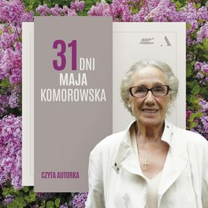 31 dni maja, Maja Komorowska