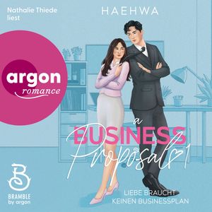 A Business Proposal 1 - Liebe braucht keinen Businessplan - Business Hearts-Reihe, Band 1 (Ungekürzte Lesung), Haehwa
