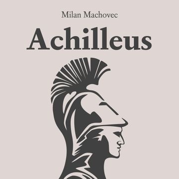 Achilleus audiobook, Milan Machovec