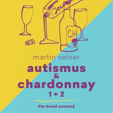 Autismus & Chardonnay 1+2 audiobook, Martin Selner