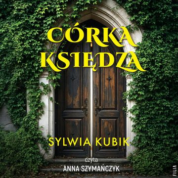 Córka księdza audiobook, Sylwia Kubik