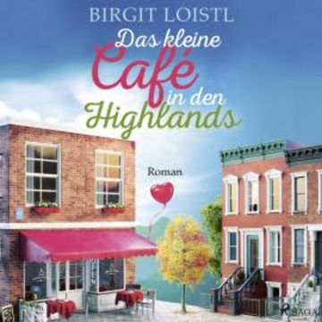 Das kleine Cafè in den Highlands audiobook, Birgit Loistl