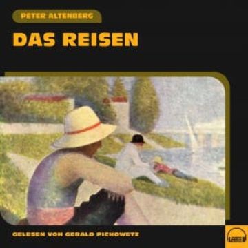 Das Reisen audiobook, Peter Altenberg