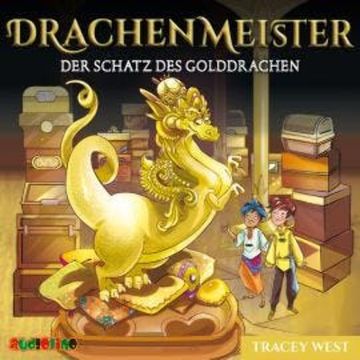 Der Schatz des Golddrachen - Drachenmeister 12 (Ungekürzt) audiobook, Tracey West