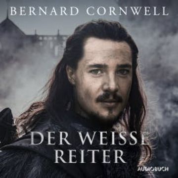 Der weiße Reiter audiobook, Bernard Cornwell