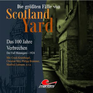 Der Fall Mutangaro - Das 100 Jahre Verbrechen - 1924 (Die größten Fälle von Scotland Yard 18), Andreas Masuth