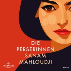 Die Perserinnen, Sanam Mahloudji